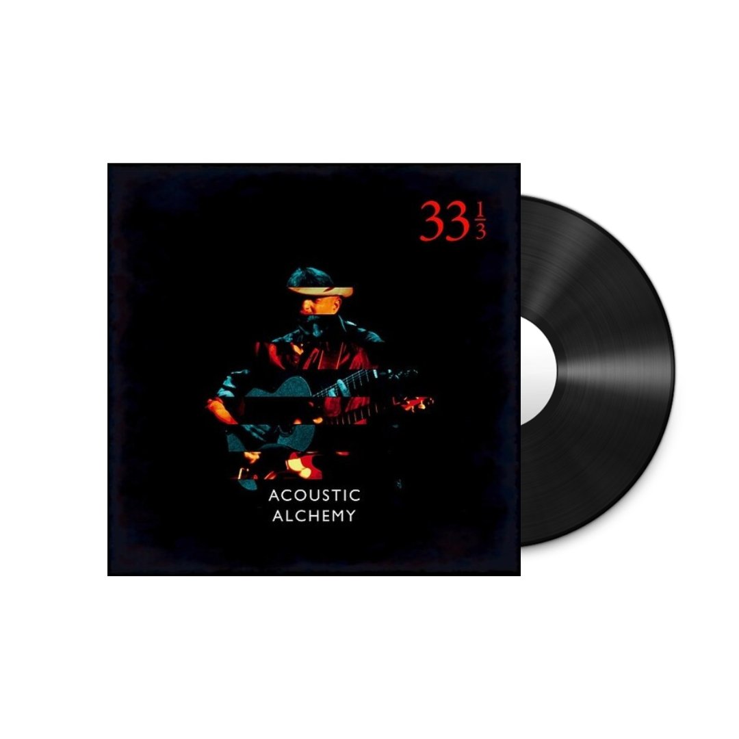 Acoustic Alchemy - Thirty Three & A Third - BeatRelease