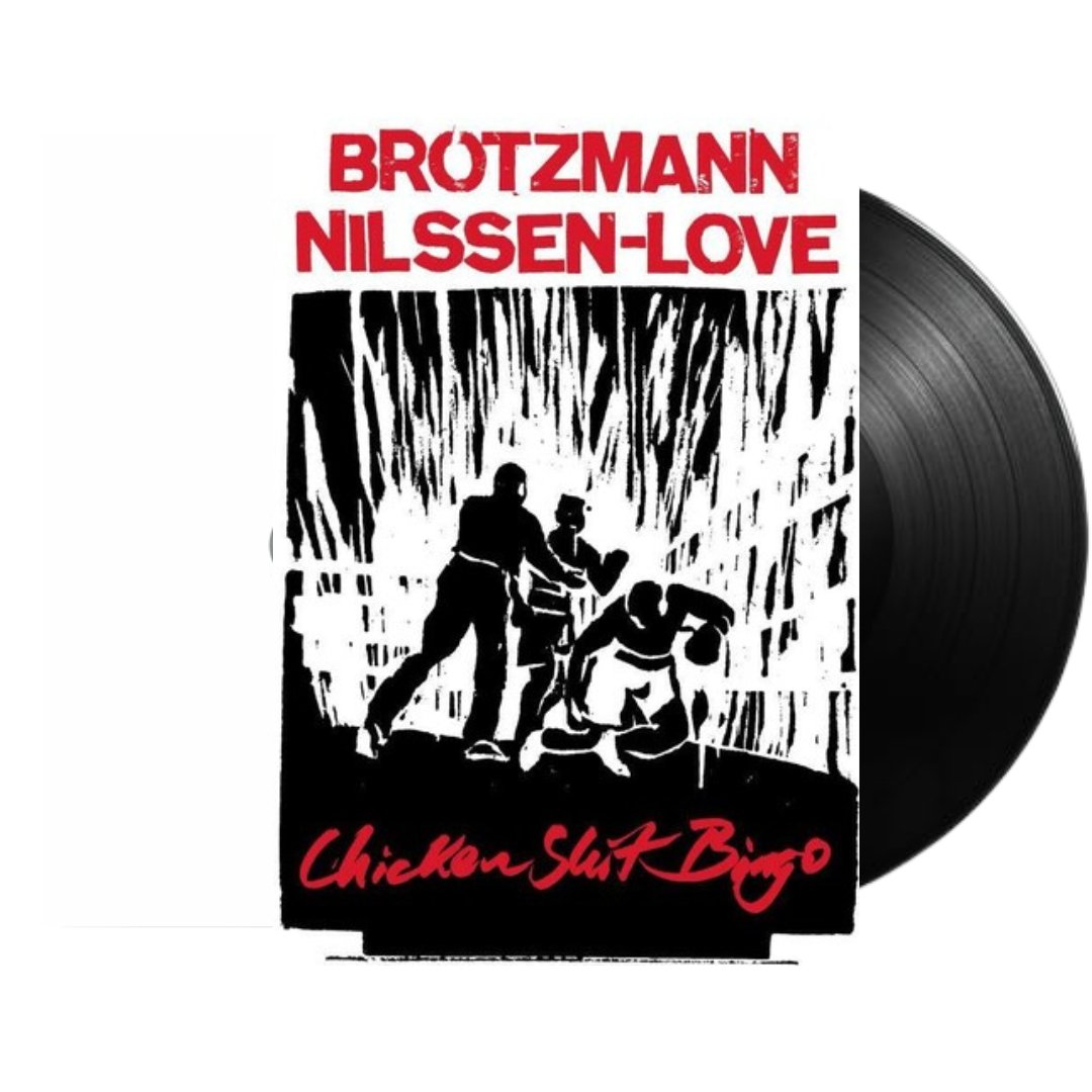 BROTZMANN,PETER / NILSSEN-LOVE,PAAL Chicken Shit Bingo - BeatRelease