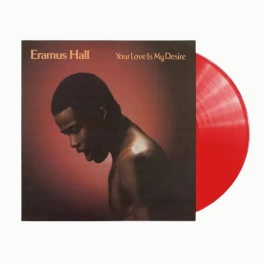 Eramus Hall - Your Love Is My Desire - Translucent Red Vinyl - BeatRelease