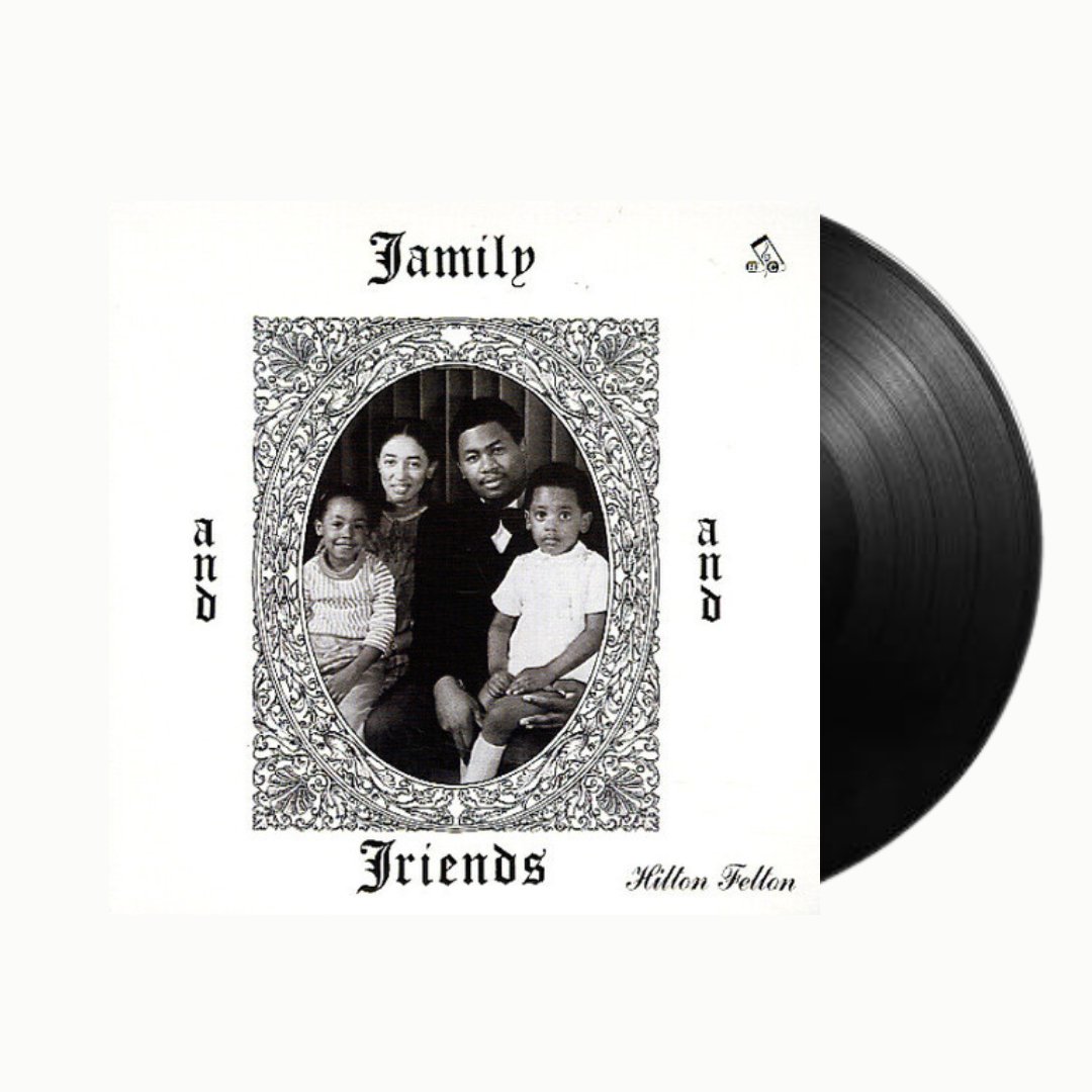 Hilton Felton - Family & Friends - BeatRelease