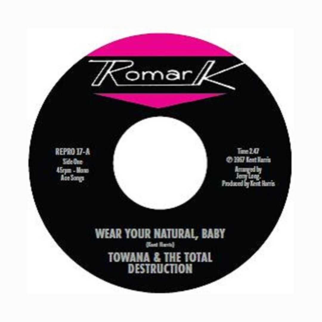 TOWANA & THE TOTAL DESTRUCTION / KARIM,TY - Wear Your Natural, Baby / If I Can't Stop You (I Can Slow You Down) - BeatRelease